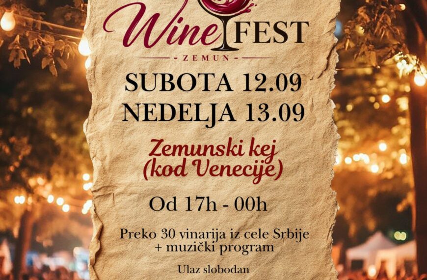 Wine Fest у Земуну овог викенда: Више од 30 домаћих винарија на једном месту